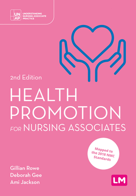 Health Promotion for Nursing Associates - Rowe, Gillian, and Gee, Deborah, and Jackson, Ami