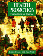 Health Promotion: Foundations for Practice - Naidoo, Jennie, and Wills, Jane, Ba, Ma, Msc