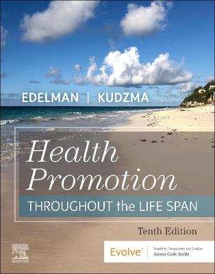Health Promotion Throughout the Life Span - Edelman, Carole Lium, and Kudzma, Elizabeth Connelly, DNSc, MPH