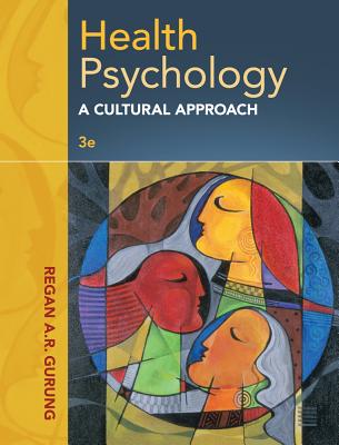 Health Psychology: A Cultural Approach - Gurung, Regan A R