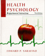 Health Psychology: Biopsychosocial Interactions - Sarafino, Edward P