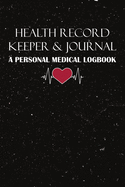 Health Record Keeper & Journal / A Personal Medical Logbook: Simple - Organized - Complete: Track Family History, Medications, Doctor's Appointments, Tests & Procedures & More: Black Textured Cover