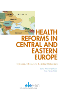 Health Reforms in Central and Eastern Europe: Options, Obstacles and Limited Outcomes