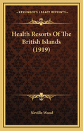 Health Resorts of the British Islands (1919)