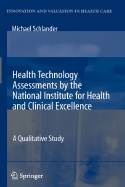 Health Technology Assessments by the National Institute for Health and Clinical Excellence: A Qualitative Study