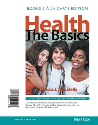 Health: The Basics, Books a la Carte Edition - Donatelle, Rebecca J