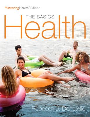 Health: The Basics, the Mastering Health Edition, Books a la Carte Edition - Donatelle, Rebecca J