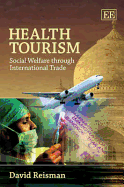Health Tourism: Social Welfare through International Trade - Reisman, David