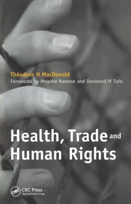 Health, Trade and Human Rights: Using Film and Other Visual Media in Graduate and Medical Education, V. 2 - MacDonald, Theodore H, and Tutu, Archbishop Desmond, and Chickadonz, Grace H