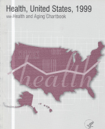 Health, United States, 1999 with Health and Aging Chartbook