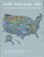 Health, United States, 2005 with Chartbook on Trends in the Health of Americans - US Department of Health and Human Services, and Prager, Kate, Dr. (Editor), and National Center for Health Statistics (Producer)