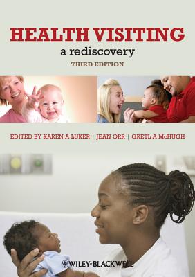 Health Visiting: A Rediscovery - Luker, Karen A. (Editor), and Orr, Jean (Editor), and McHugh, Gretl A. (Editor)