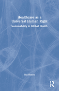 Healthcare as a Universal Human Right: Sustainability in Global Health