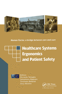 Healthcare Systems Ergonomics and Patient Safety: Proceedings on the International Conference on Healthcare Systems Ergonomics and Patient Safety (Heps 2005), Florence, Italy, 30 March-2 April 2005