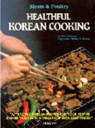 Healthful Korean Cooking: Meats & Poultry