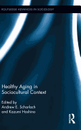 Healthy Aging in Sociocultural Context