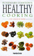 Healthy Cooking: The Best of Rosemary Stanton's Recipes for Health and Energy