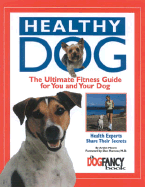 Healthy Dog: The Ultimate Fitness Guide for You and Your Dog