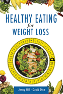 Healthy Eating for Weight Loss: 3 Books in 1