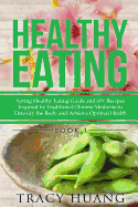Healthy Eating: Spring Healthy Eating Guide and 60+ Recipes Inspired by Traditional Chinese Medicine to Detoxify the Body and Achieve Optimal Health