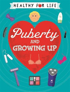 Healthy for Life: Puberty and Growing Up