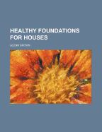 Healthy foundations for houses