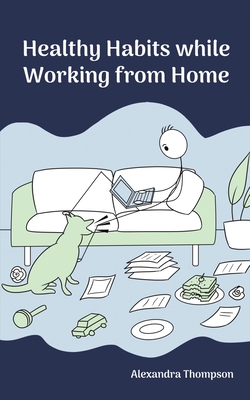 Healthy Habits While Working from Home - Thompson, Alexandra