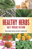 Healthy Herbs: Fact Versus Fiction