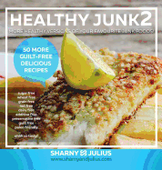Healthy Junk 2: 50 More Junk Foods Made Healthy