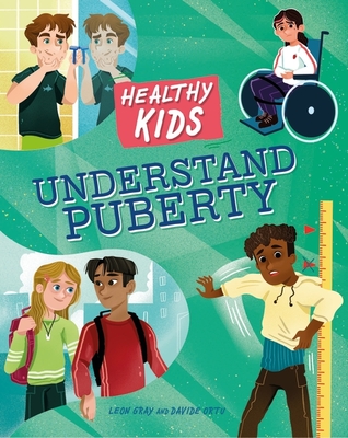 Healthy Kids: Understand Puberty - Gray, Leon