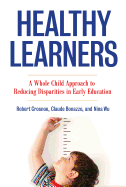 Healthy Learners: A Whole Child Approach to Reducing Disparities in Early Education