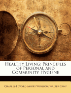 Healthy Living: Principles of Personal and Community Hygiene