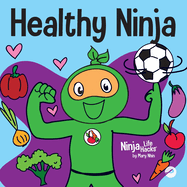 Healthy Ninja: A Children's Book About Mental, Physical, and Social Health
