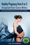 Healthy Pregnancy from A to Z: An Expectant Parent's Guide to Wellness