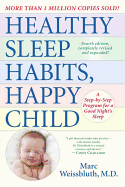 Healthy Sleep Habits, Happy Child: A Step-By-Step Program for a Good Night's Sleep