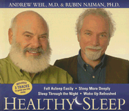 Healthy Sleep: Wake Up Refreshed and Energized with Proven Practices for Optimum Sleep - Weil, Andrew, MD, and Naiman, Rubin