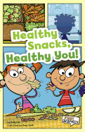 Healthy Snacks, Healthy You!