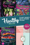 Healty Meal Prep Collection + Autophagy and intermittent fasting: Plant Based, Vegan, Keto Vegan Meal Prep and Autophagy & intermittent fasting - The diet solution for your Energy, health and shape