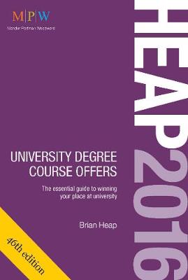 HEAP 2016: University Degree Course Offers: The Essential Guide to Winning Your Place at University - Heap, Brian
