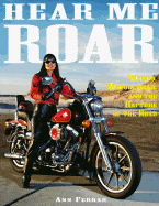 Hear Me Roar: Women, Motorcycles, and the Rapture of the Road