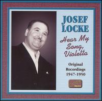 Hear My Song, Violetta (Original Recordings 1947-1950) - Josef Locke