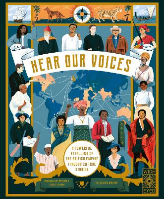 Hear Our Voices: A Powerful Retelling of the British Empire through 20 True Stories - Natarajan, Radhika, and Tayiana, Chao