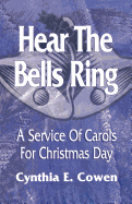 Hear the Bells Ring: A Service of Carols for Christmas Day