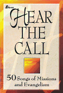 Hear the Call: 50 Songs of Missions and Evangelism