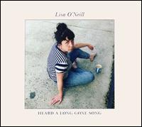 Heard a Long Gone Song - Lisa O'Neill