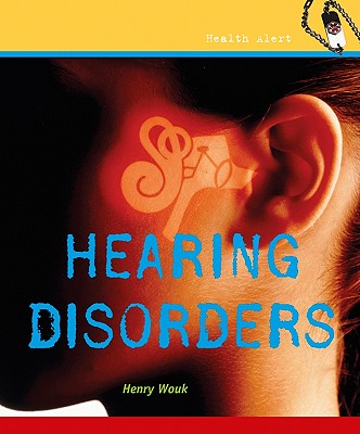 Hearing Disorders - Wouk, Henry