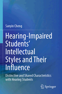 Hearing-Impaired Students' Intellectual Styles and Their Influence: Distinctive and Shared Characteristics with Hearing Students