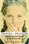Hearing Is Believing: How Words Can Make or Break Our Kids
