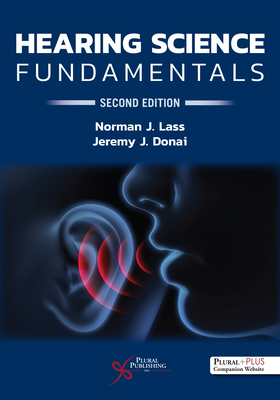 Hearing Science Fundamentals - Lass, Norman J., and Donai, Jeremy J.