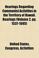 Hearings Regarding Communist Activities in the Territory of Hawaii. Hearings (Volume 2, Pp. 1537-1695)